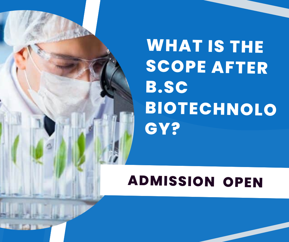 Expansive Scope after B.Sc. Biotechnology