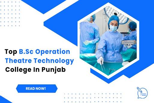 Top B.Sc Operation Theatre Technology College In Punjab