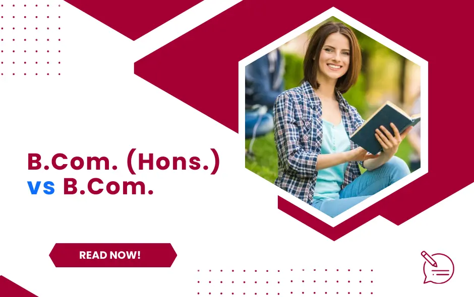 B.Com. (Hons.) vs B.Com. (General): What To Choose?