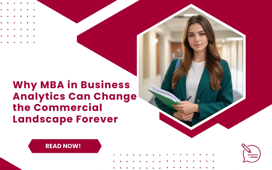 Why MBA in Business Analytics Can Change the Commercial Landscape Forever