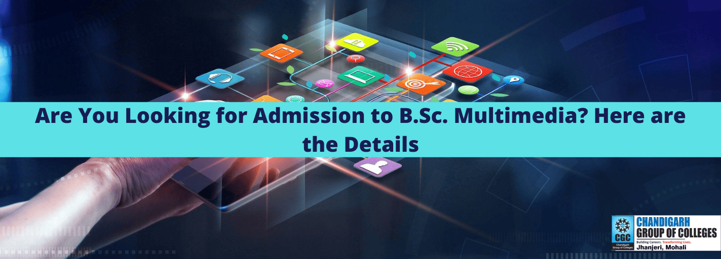 Are You Looking for Admission to B.Sc. Multimedia? Here are the Details