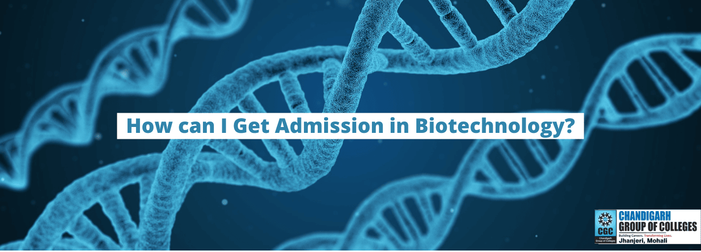 How can I Get Admission in Biotechnology?