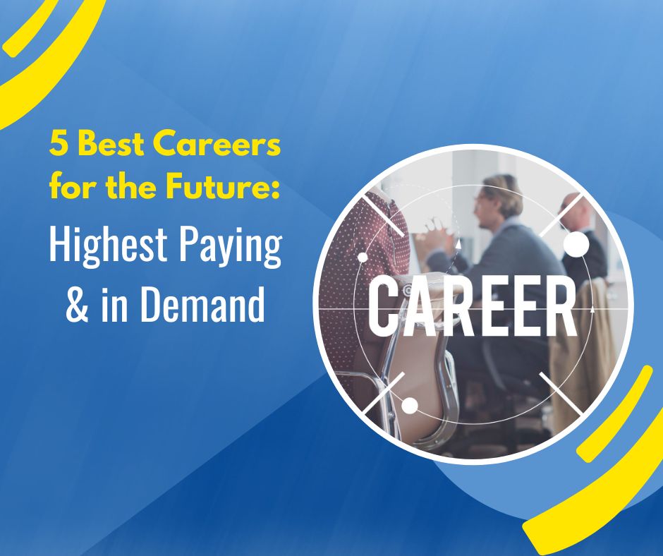 5 Best Careers for the Future: Highest Paying & in Demand