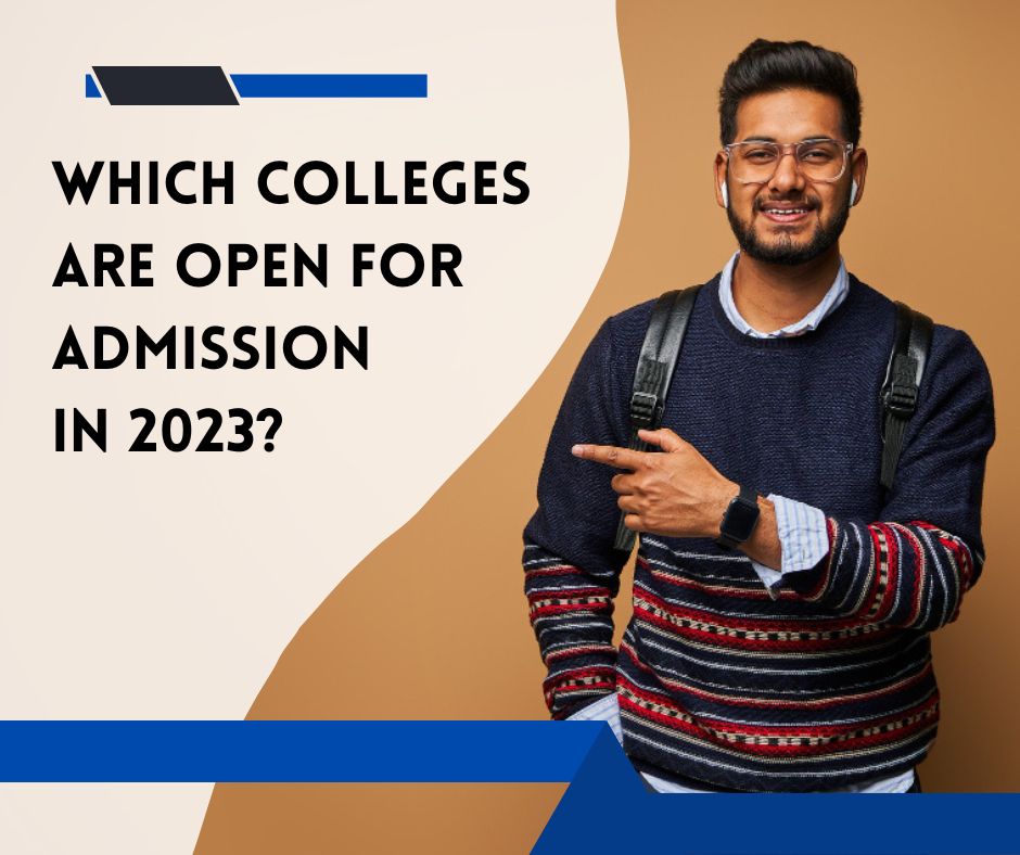 Which colleges are open for admission in 2022?