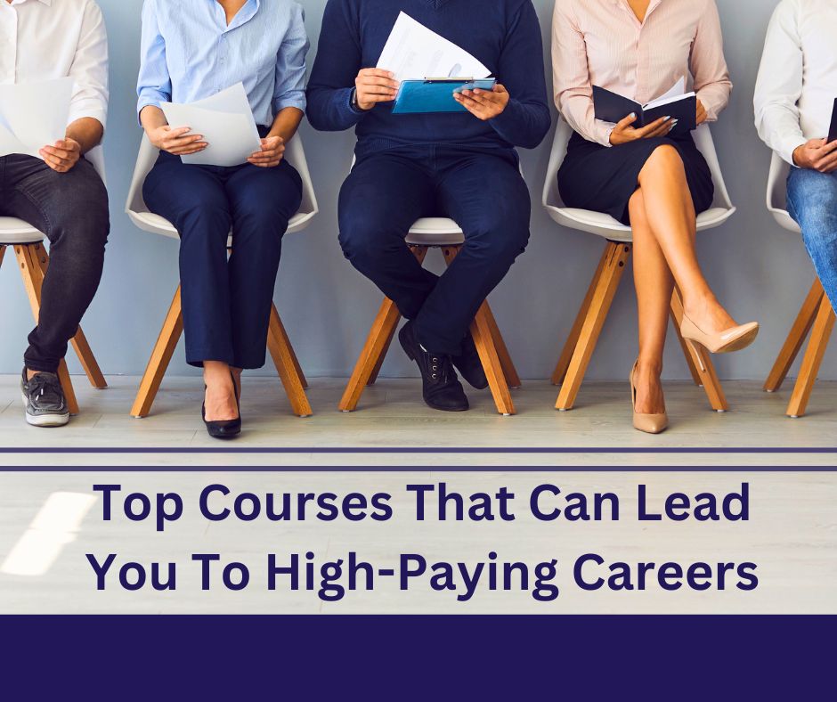 Top Courses That Can Lead You To High-Paying Careers