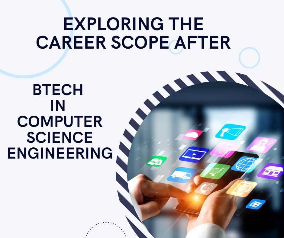 Exploring the Career Scope of BTech in Computer Science Engineering