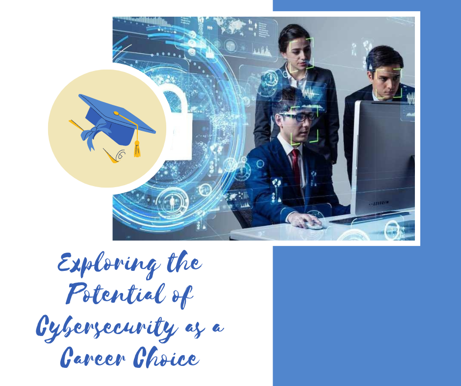 Exploring the Potential of Cybersecurity as a Career Choice