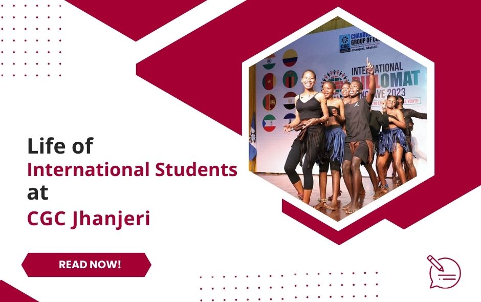Life of International Students at CGC Jhanjeri