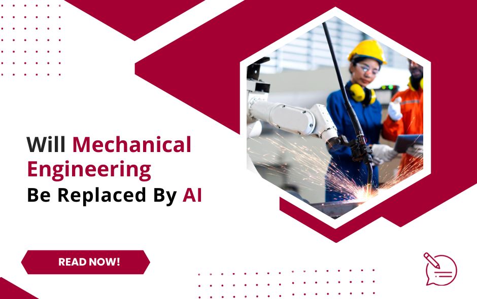 Will Mechanical Engineering be replaced by AI?