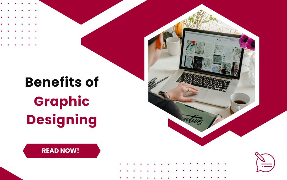 Unlocking Creativity and Opportunity: The Powerful Benefits of Graphic Designing