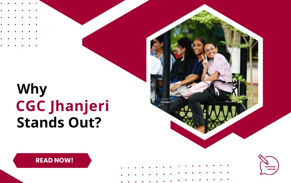 Your Journey, Your Choice: Why CGC Jhanjeri Stands Out?