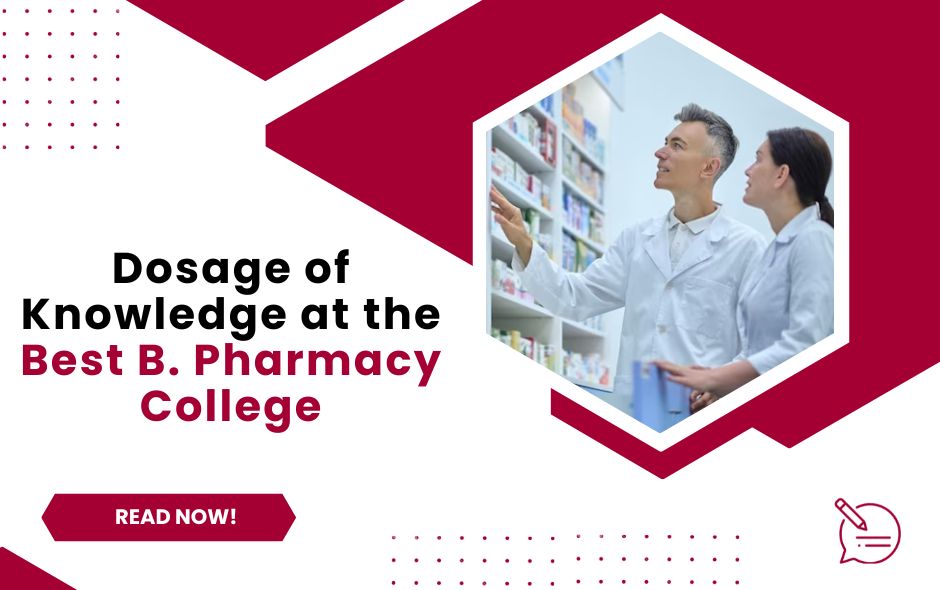 Dosage of Knowledge at the Best B. Pharmacy College