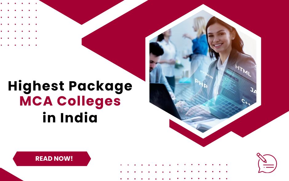 Mastering MCA With The Highest Package MCA Colleges in India