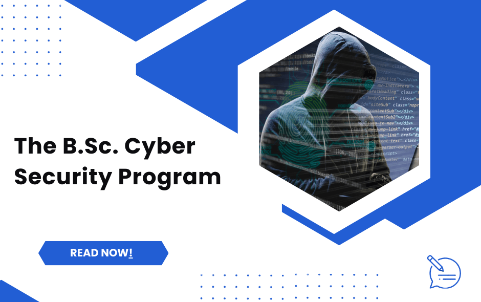 The B.Sc. Cyber Security Program: A Launchpad for Aspiring Cyber Defenders
