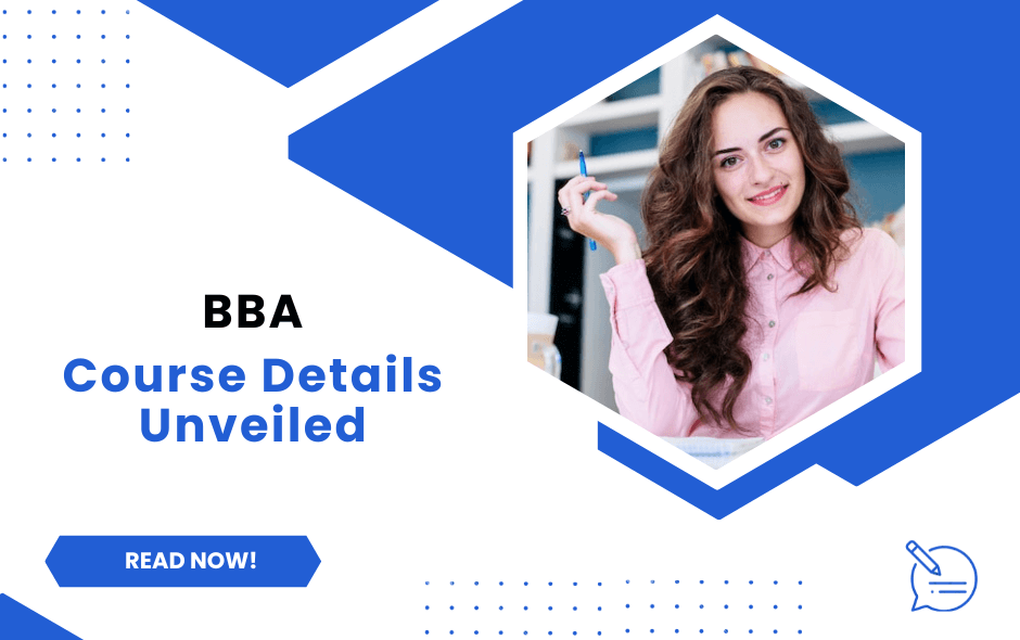 Bachelor of Business Administration (BBA): Course Details Unveiled