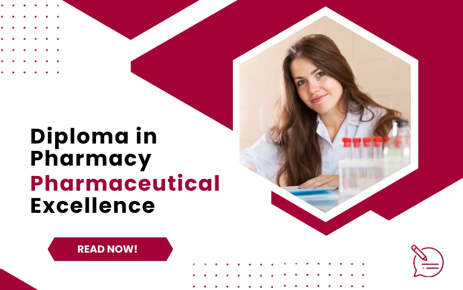 Diploma in Pharmacy: Your Path to Pharmaceutical Excellence