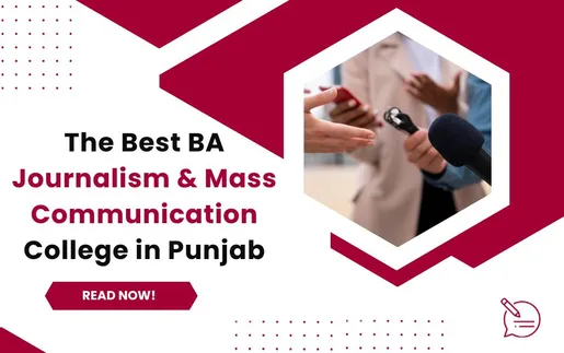 The Best BA Journalism & Mass Communication College in Punjab: Unveiling the Excellence of CGC Jhanjeri