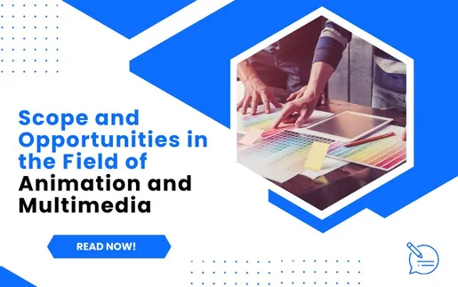 Scope and Opportunities in the Field of Animation and Multimedia