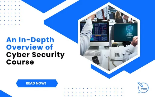 Guardians of the Digital Realm: An In-Depth Overview of Cyber Security Course
