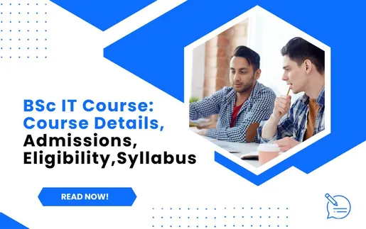 BSc IT Course: Details, Admissions, Eligibility, Syllabus