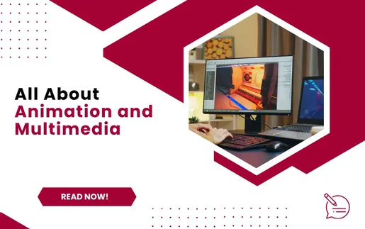 Animation and Multimedia: Merging Technology with Creativity