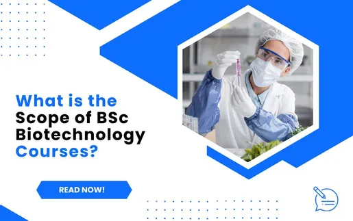 What is the Scope of BSc Biotechnology Courses?