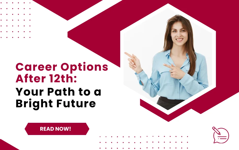 Career Options After 12th: Your Path to a Bright Future
