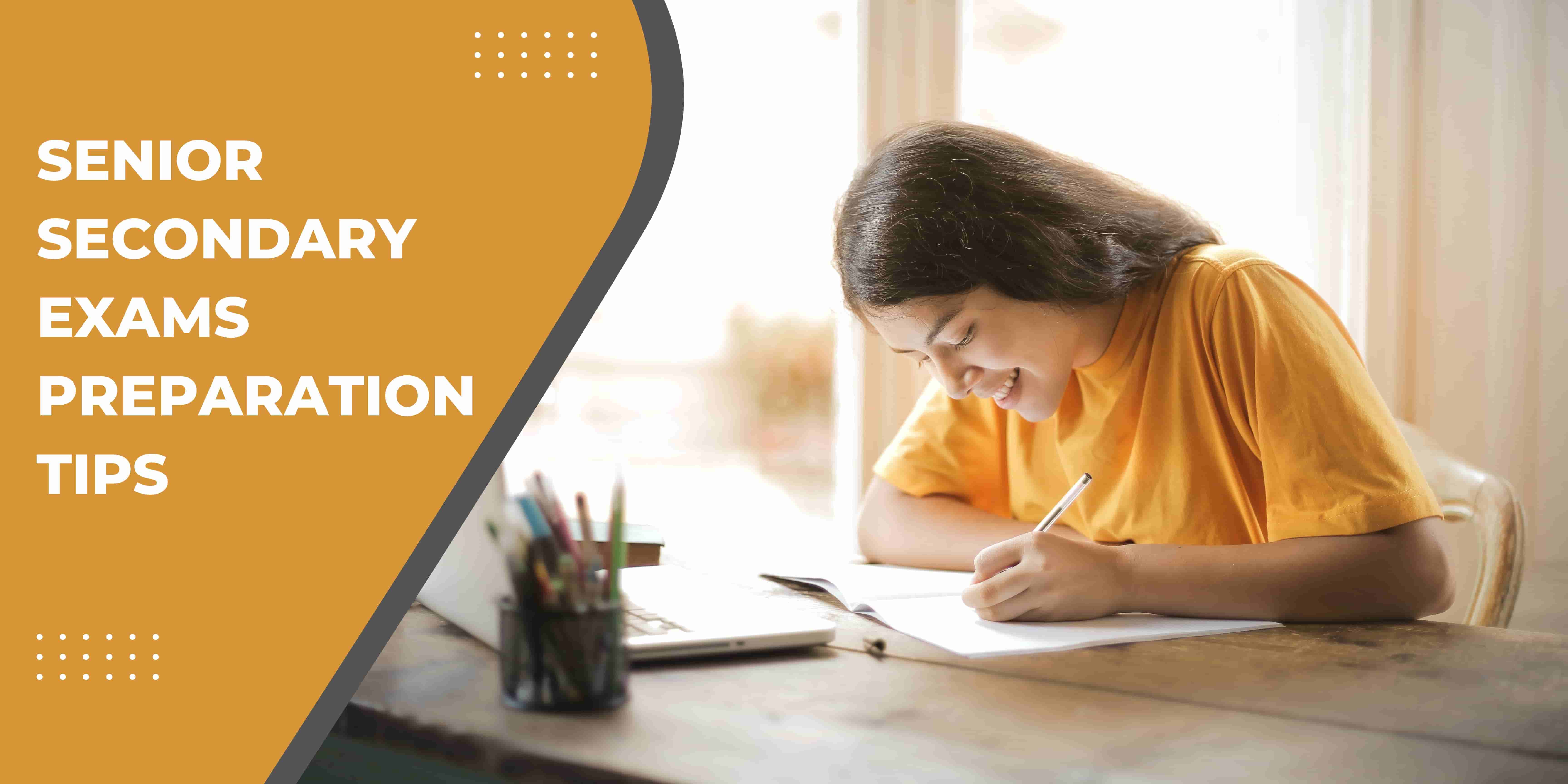 Senior Secondary Exam Preparation Tips