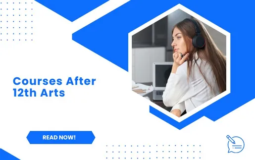 Courses After 12th Arts: What to do After 12th Arts?