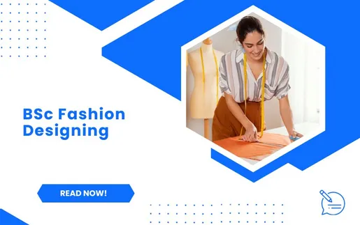 BSc Fashion Designing: Why It's the Perfect Degree for Creative Minds