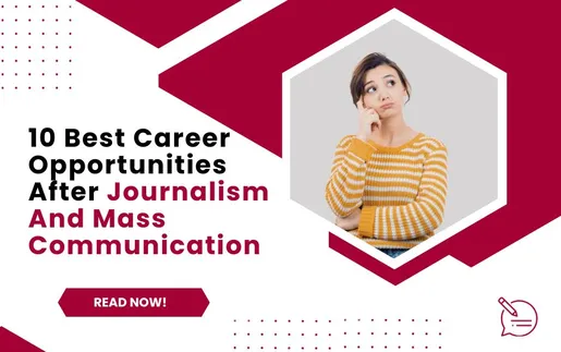 10 Best Career Opportunities After Journalism And Mass Communication