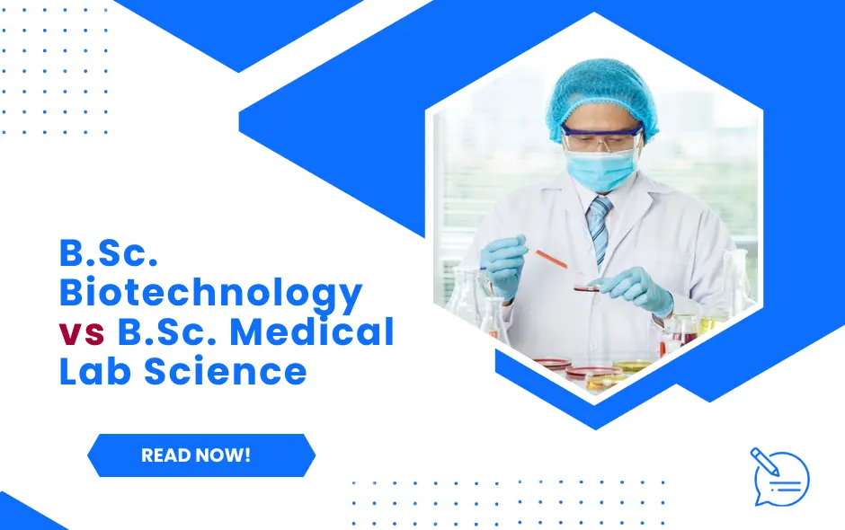 B.Sc. Biotechnology vs B.Sc. Medical Lab Science:  Which Course is Better?