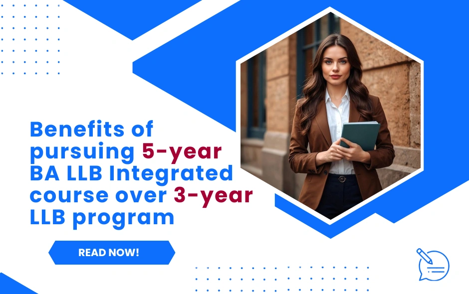 Benefits of pursuing 5-year BA LLB Integrated course over 3-year LLB program