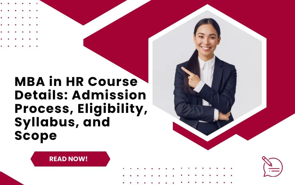 MBA in HR Course Details: Admission Process, Eligibility, Syllabus, and Scope 