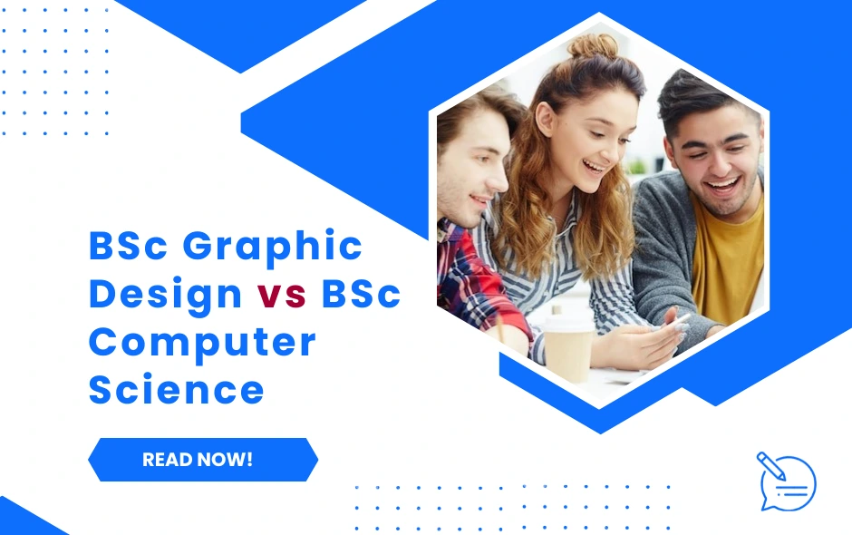 BSc Graphic Design vs BSc Computer Science: Which Course has a Bright Future? 