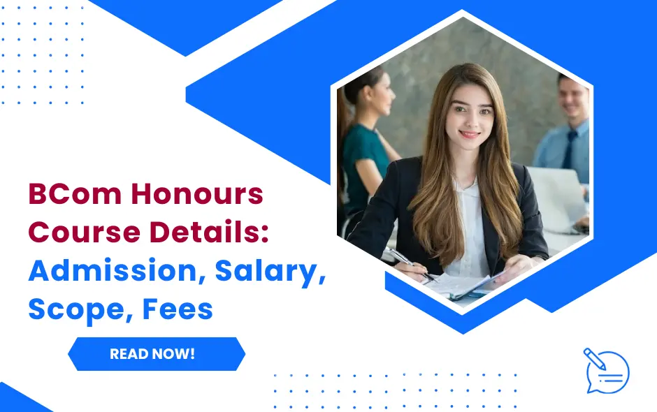 BCom Honours Course Details: Admission, Salary, Scope, Fees