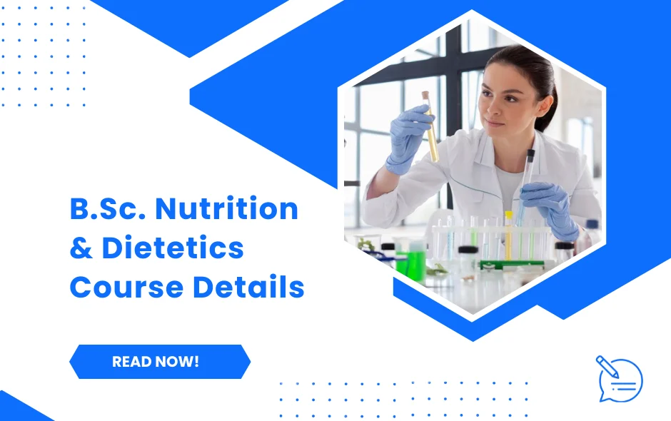 B.Sc. Nutrition & Dietetics Course Details: Admission, Eligibility, Syllabus & Career Opportunities