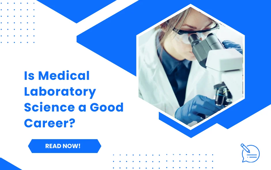 Is Medical Laboratory Science a Good Career? Future Demand & Job Opportunities