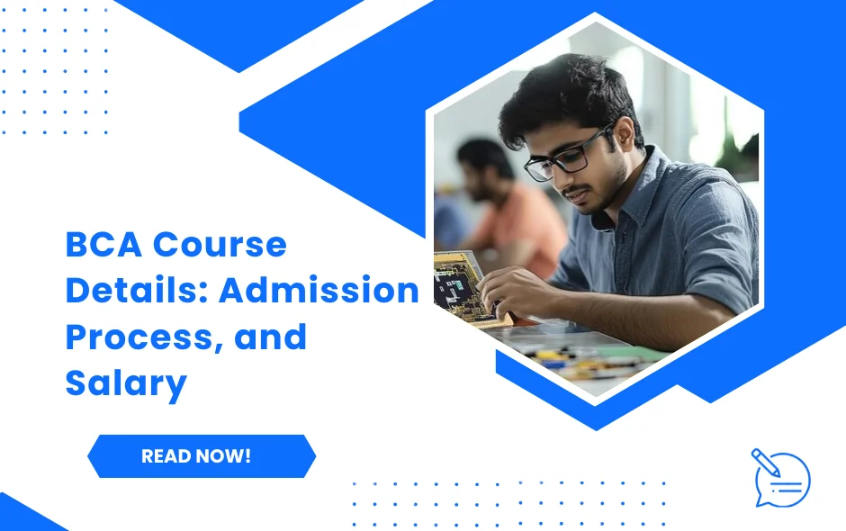 BCA Course Details: Admission Process, Salary, Scope, Fees, Benefits and Career