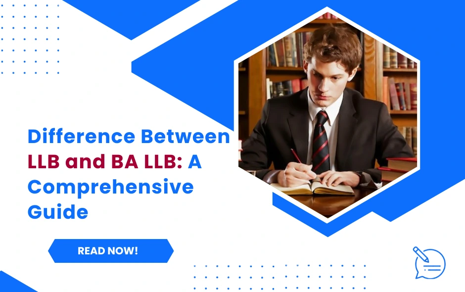 Difference Between LLB and BA LLB: A Comprehensive Guide
