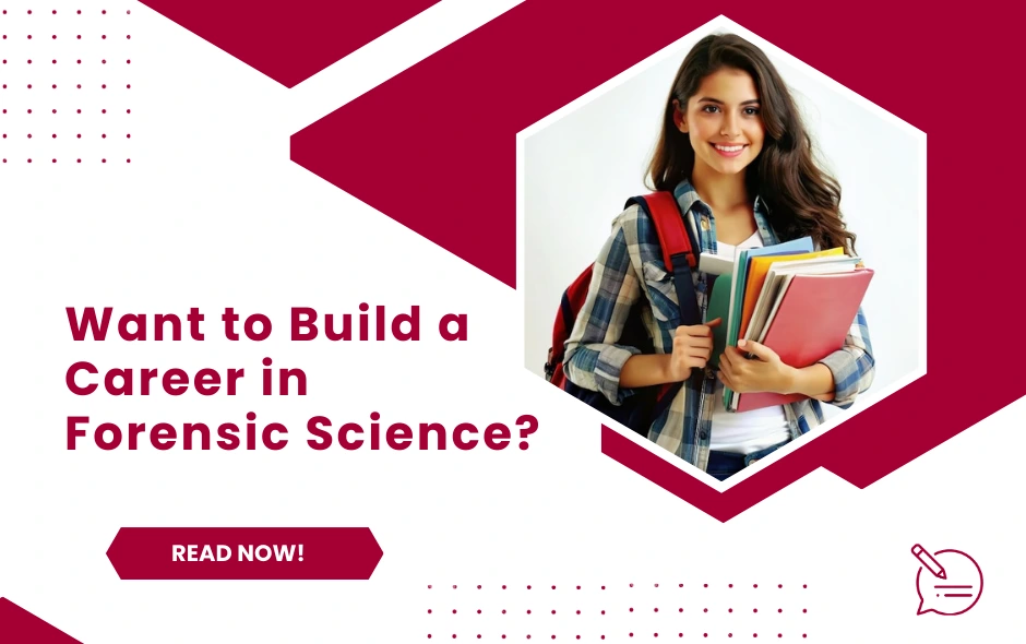 Want to Build a Career in Forensic Science?