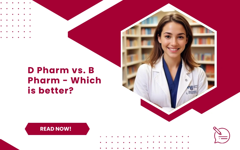 D Pharm vs. B Pharm - Which is better?