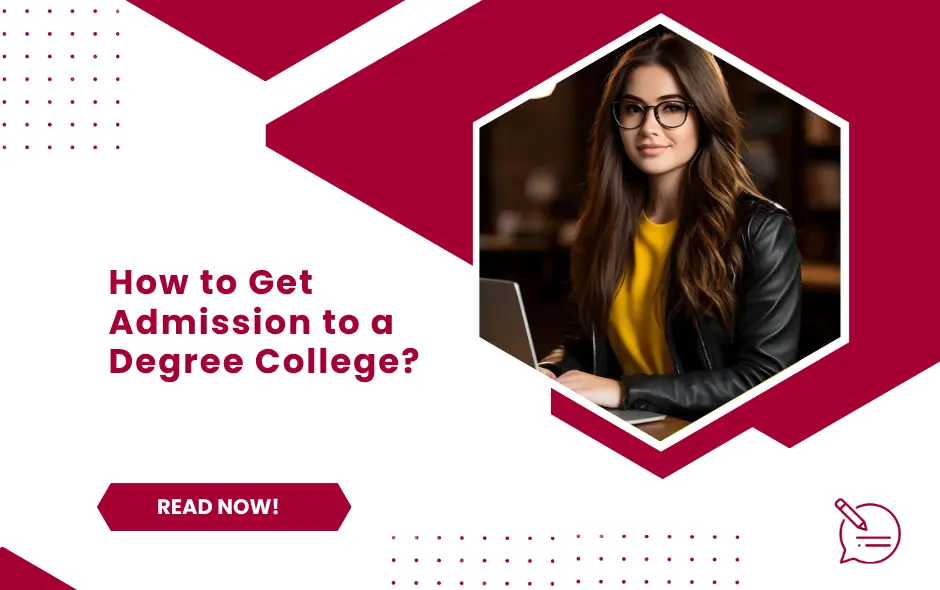 How to Get Admission to a Degree College?