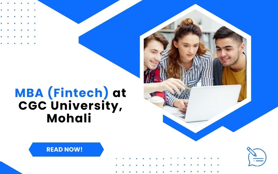 MBA (Fintech) at CGC University, Mohali – Learn to Leverage the Power of Digital Finance