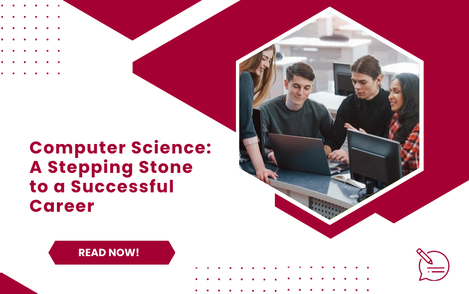 Computer Science: A Stepping Stone to a Successful Career