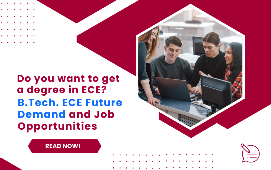 Do you want to get a degree in ECE? B.Tech. ECE Future Demand and Job Opportunities