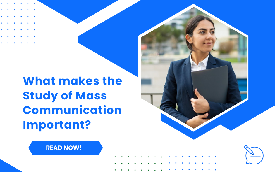 What Makes The Study of Mass Communication Important?