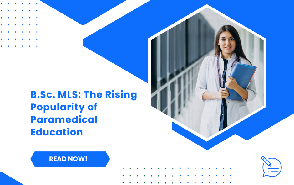 B.Sc. MLS: The Rising Popularity of Paramedical Education