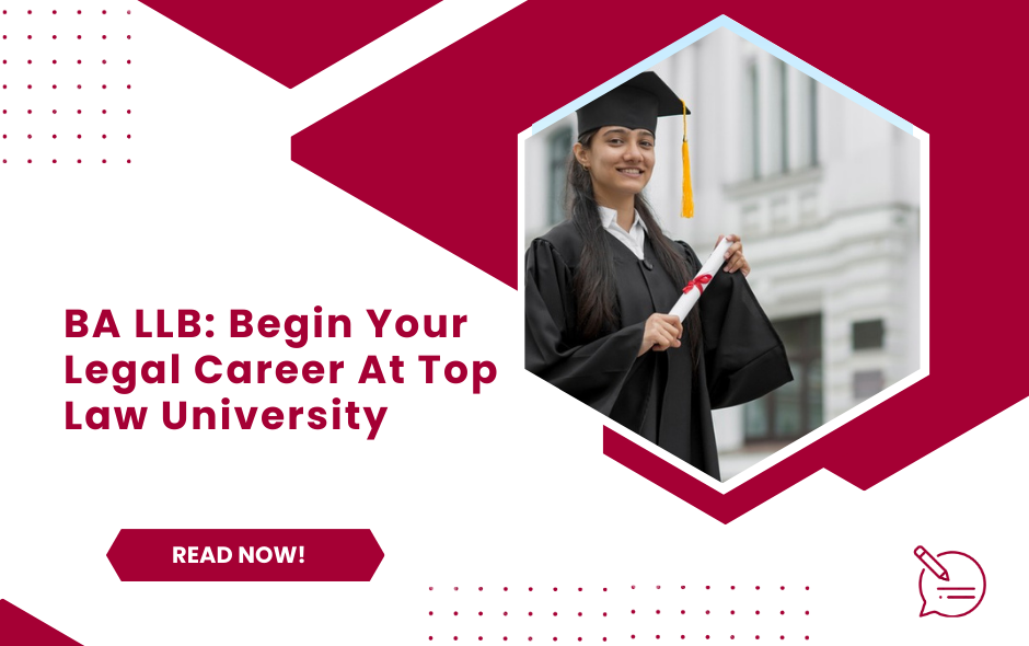 BA LLB: Begin Your Legal Career at Top Law University