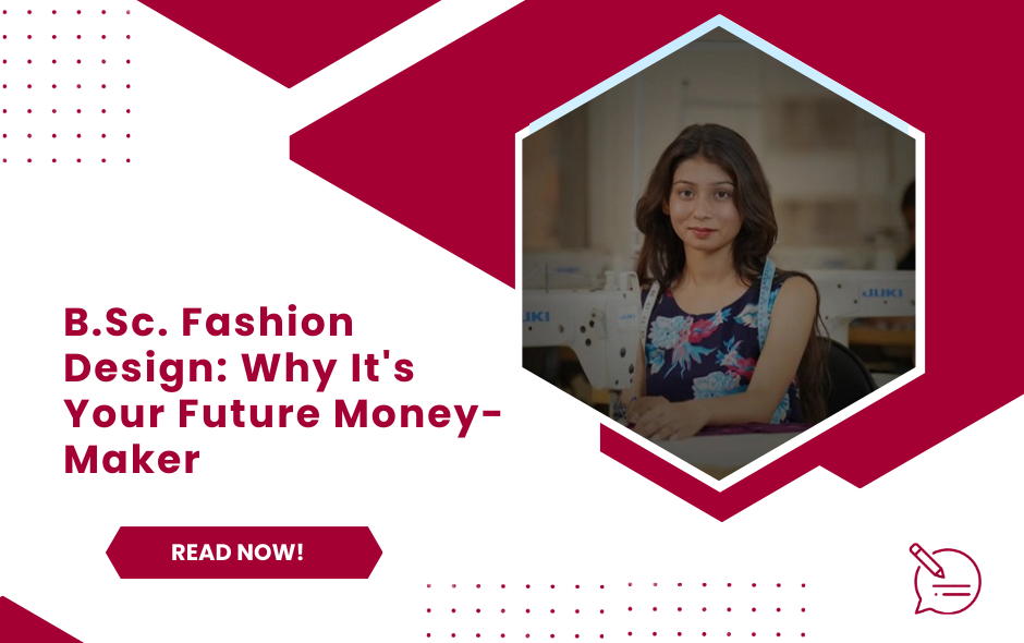 B.Sc. Fashion Design: Why It's Your Future Money-Maker